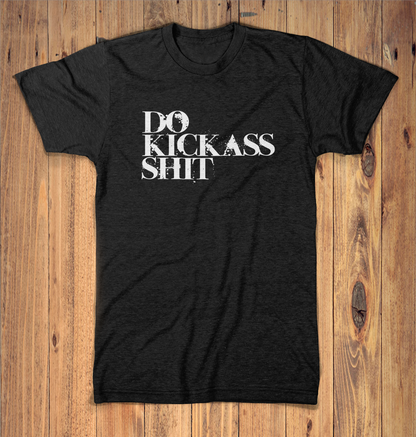 Do KickAss Shit