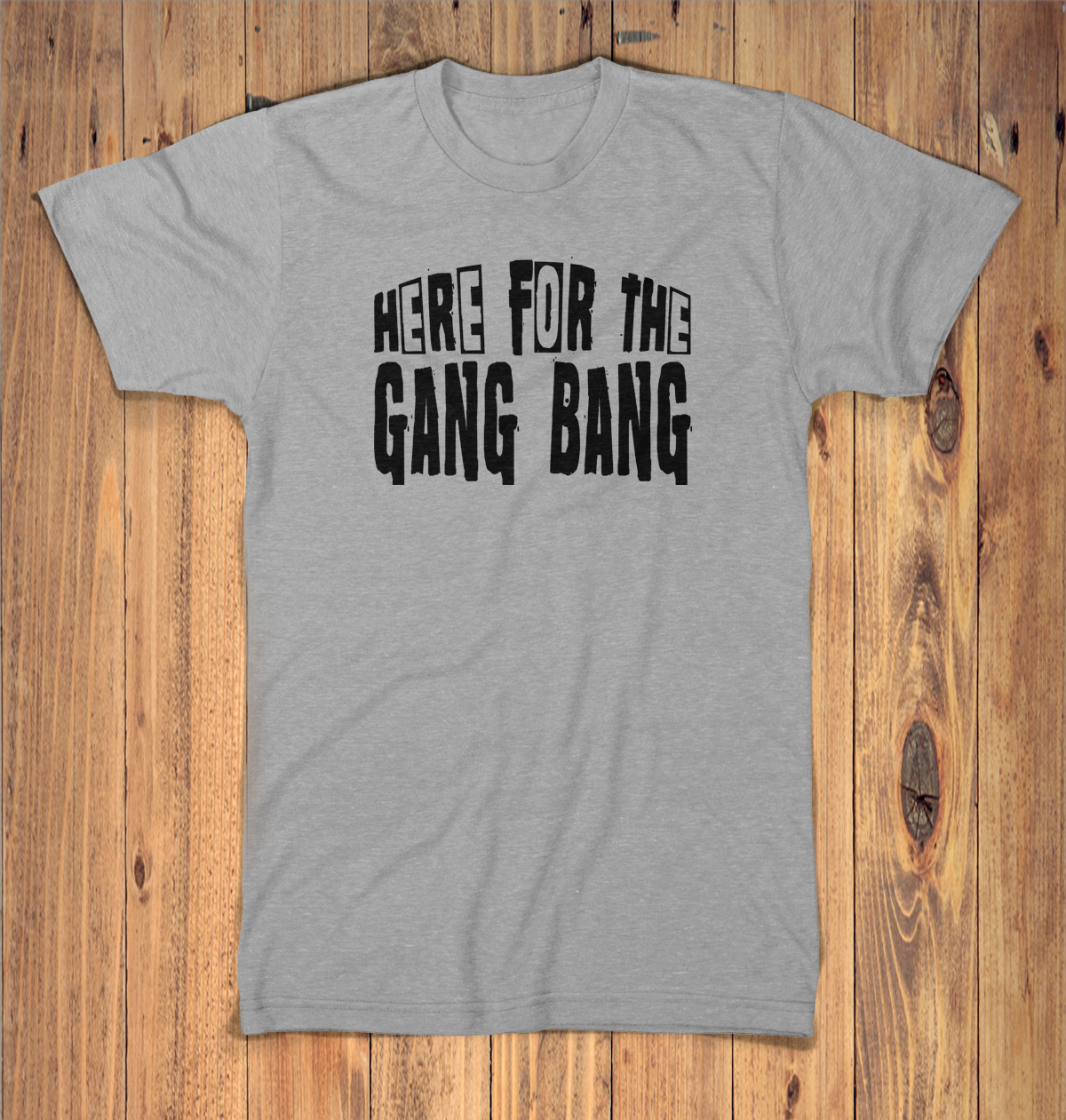 Here For The Gangbang