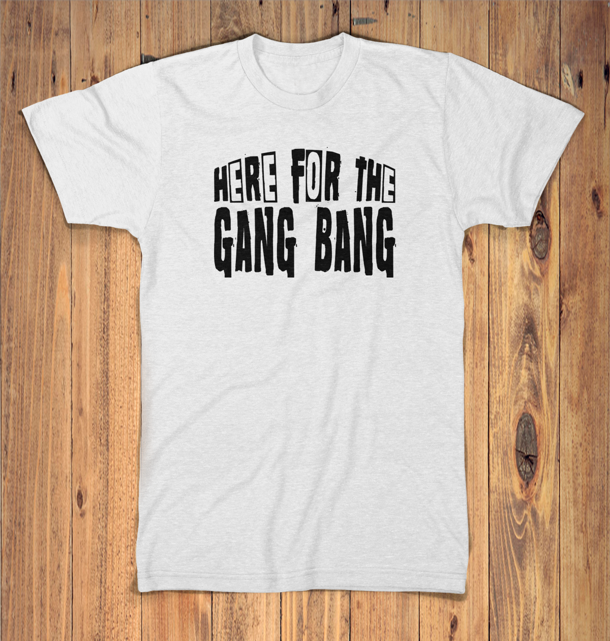 Here For The Gangbang