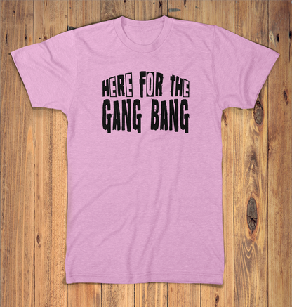 Here For The Gangbang