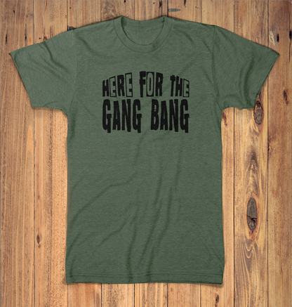 Here For The Gangbang