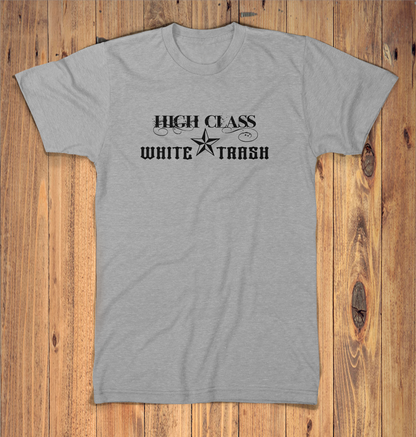 High Class - White Trash - Tshirt