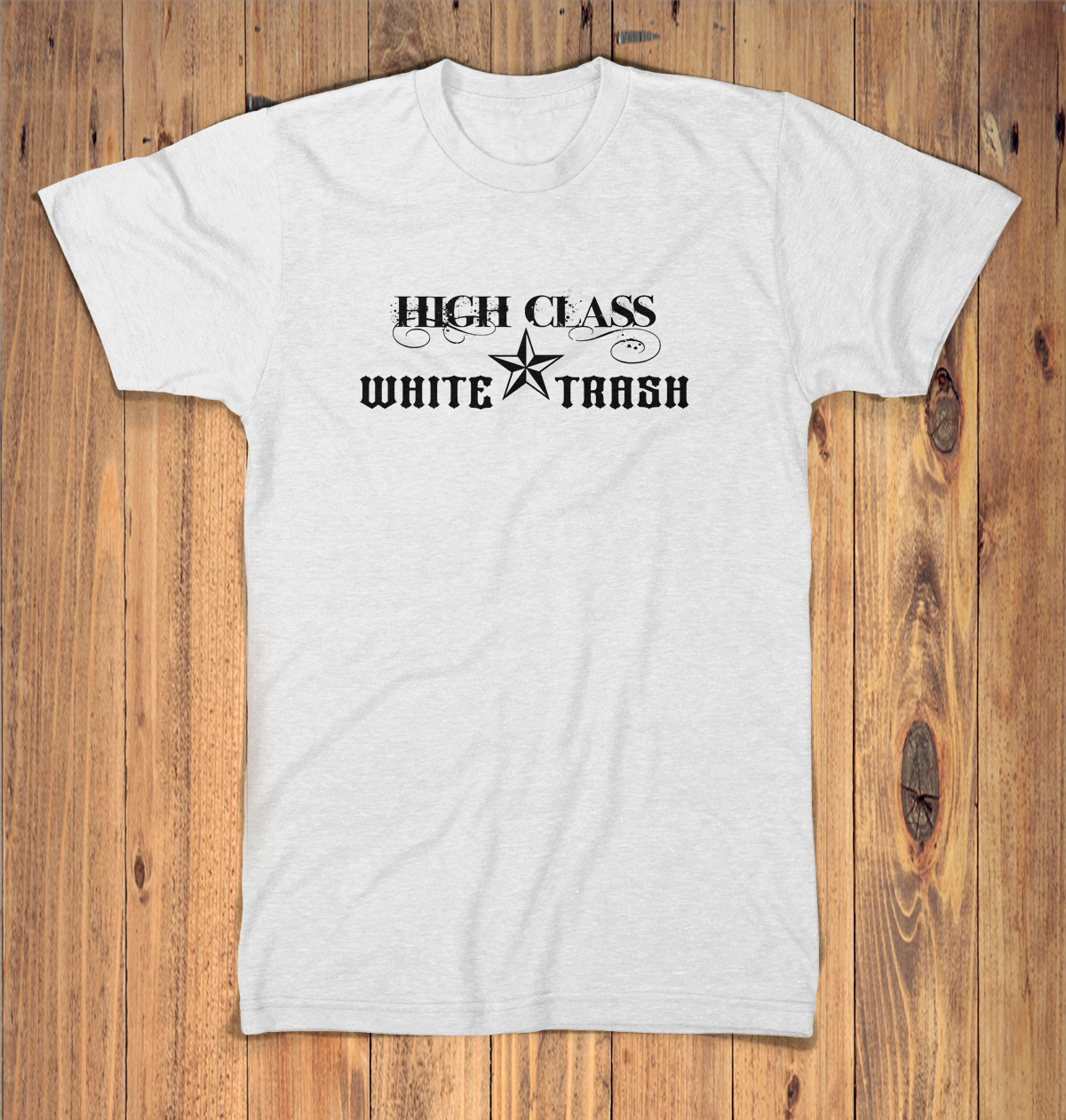 High Class - White Trash - Tshirt