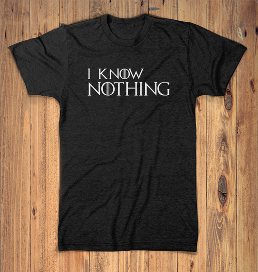 I know Nothing - GOT