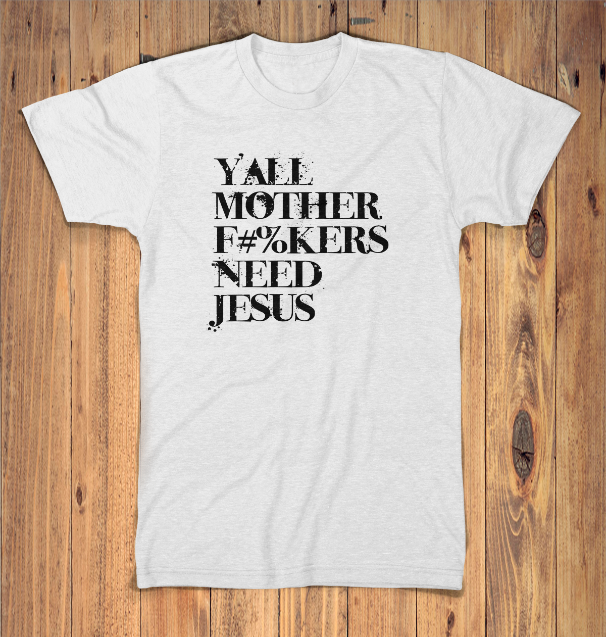 Mother F#%kers need Jesus