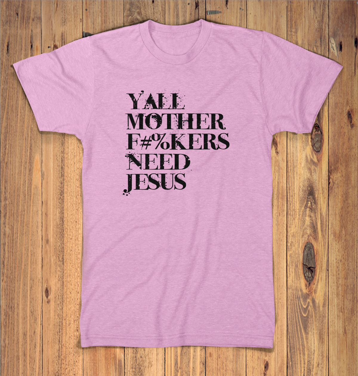 Mother F#%kers need Jesus